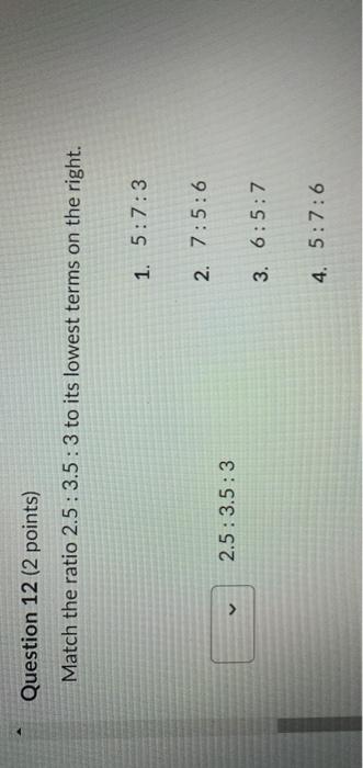 Question 12 2 Points Match The Ratio 2 5 3 5 3 To Chegg Com