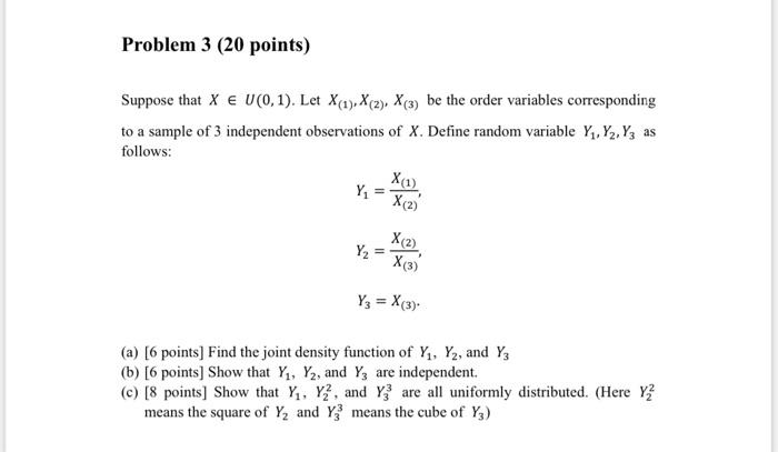Solved Problem 3 (20 points) Suppose that X € U(0,1). Let | Chegg.com