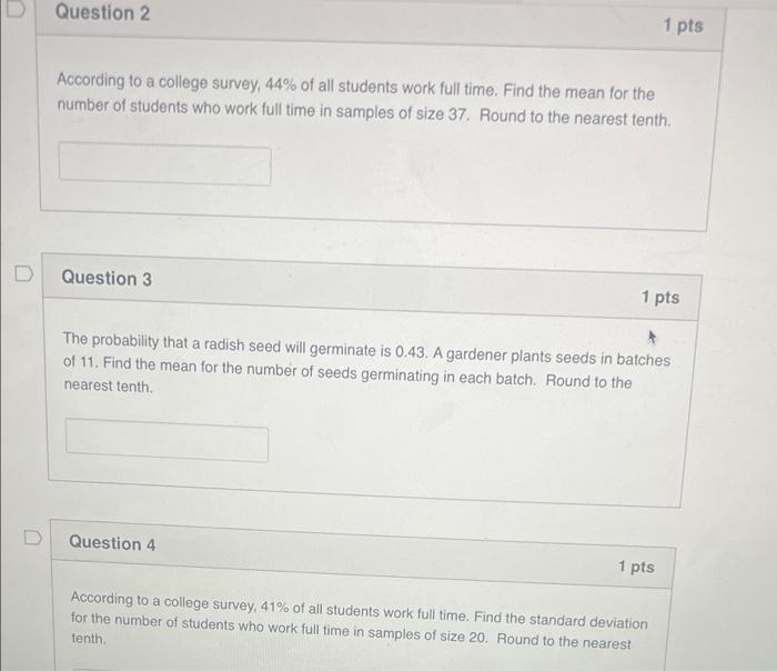 Solved Question 2 1 pts According to a college survey, 44% | Chegg.com