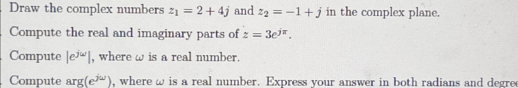 Solved Draw the complex numbers z_(1)=2+4j and z_(2)=-1+j in | Chegg.com