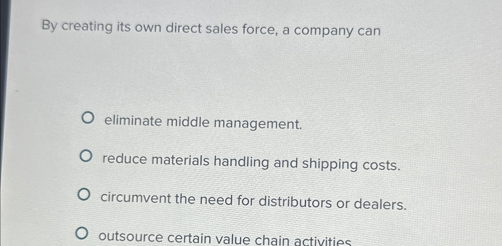 Solved By creating its own direct sales force, a company | Chegg.com
