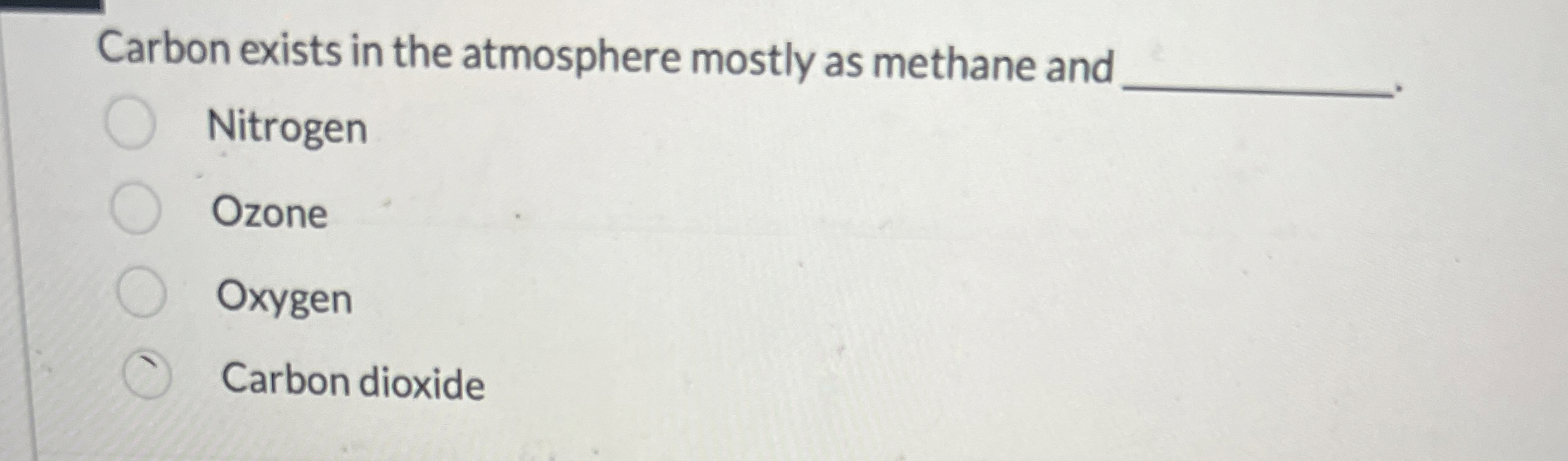 Solved Carbon exists in the atmosphere mostly as methane | Chegg.com