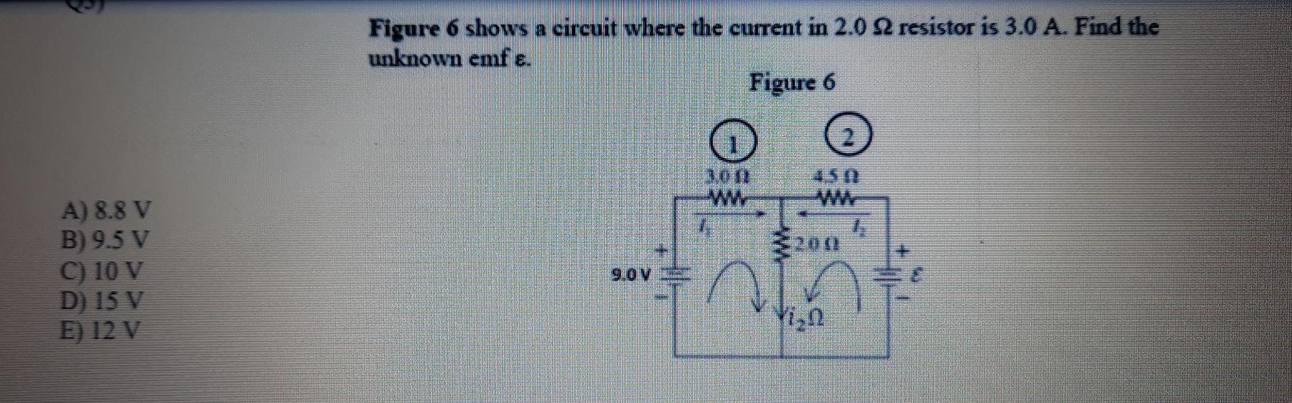 Solved Figure 6 shows a circuit where the current in 2.0 22 | Chegg.com