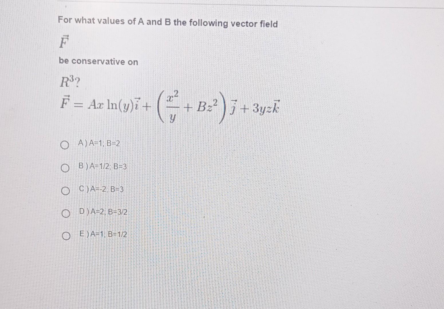 Solved For What Values Of A And B The Following Vector Field | Chegg.com