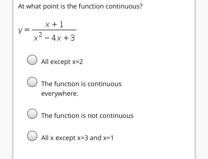 Solved At What Point Is The Function Continuous Y X 1 X2 Chegg Com