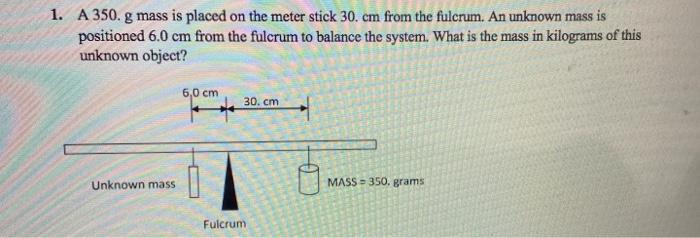 Solved 1. A 350. g mass is placed on the meter stick 30. cm | Chegg.com