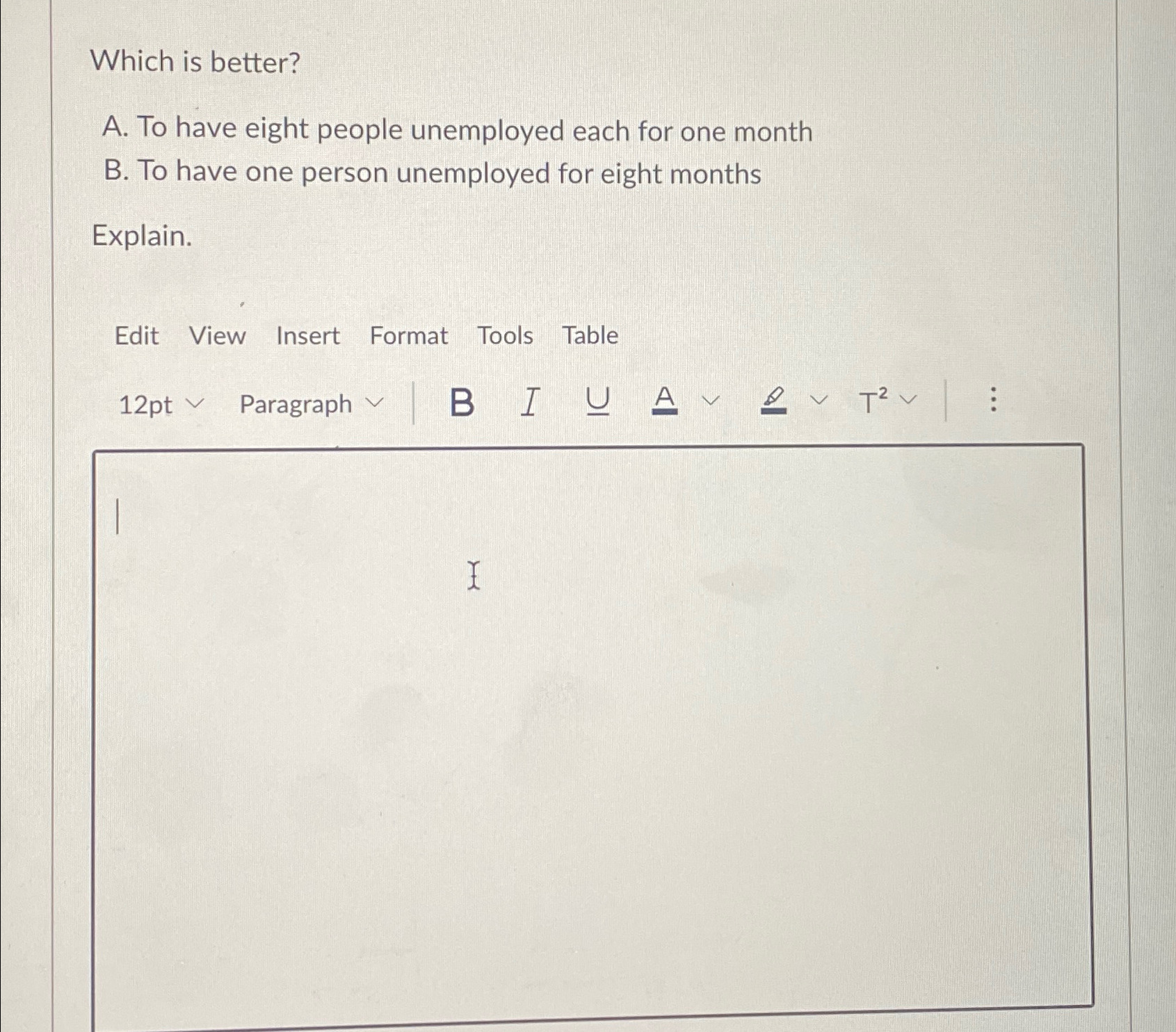 Solved Which is better?A. ﻿To have eight people unemployed | Chegg.com