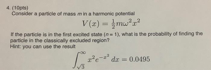 Solved 4. (10pts) Consider a particle of mass m in a | Chegg.com