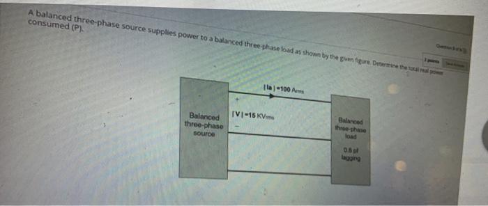 Solved A balanced three-phase source supplies power to a | Chegg.com