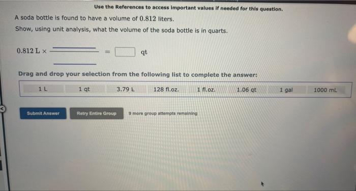 Use the References to access important values if needed for this question.
A soda bottle is found to have a volume of \( 0.81