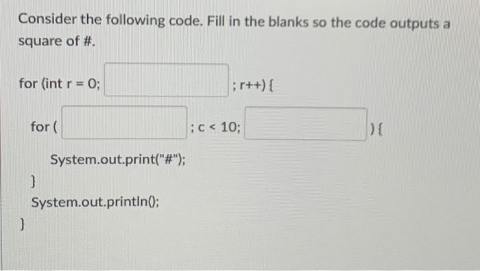 Solved Consider the following code. Fill in the blanks so | Chegg.com
