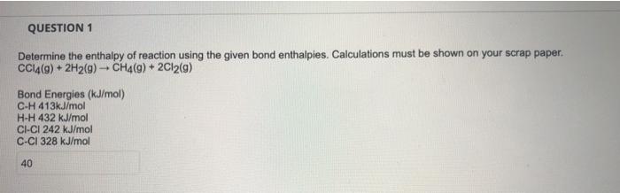 Solved QUESTION 1 Determine The Enthalpy Of Reaction Using | Chegg.com