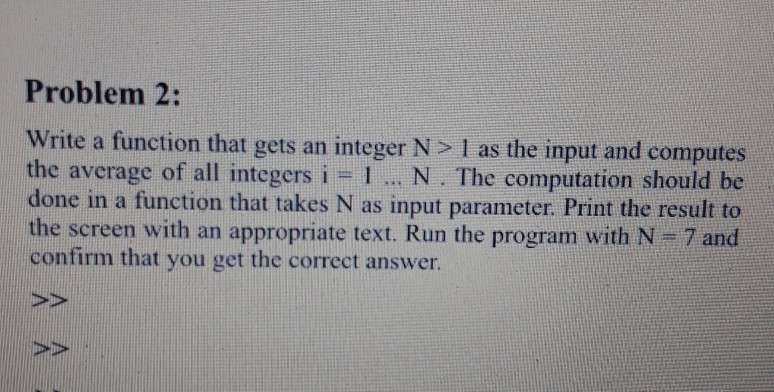Solved Problem 2: Write a function that gets an integer N>I | Chegg.com