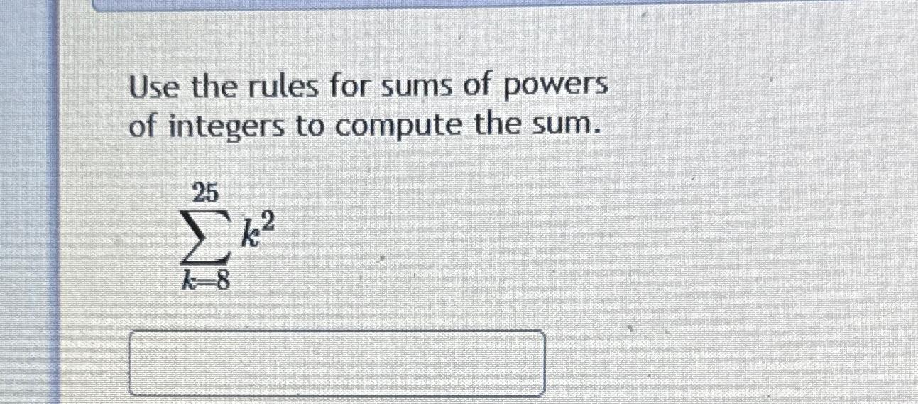 Solved Use the rules for sums of powers of integers to | Chegg.com