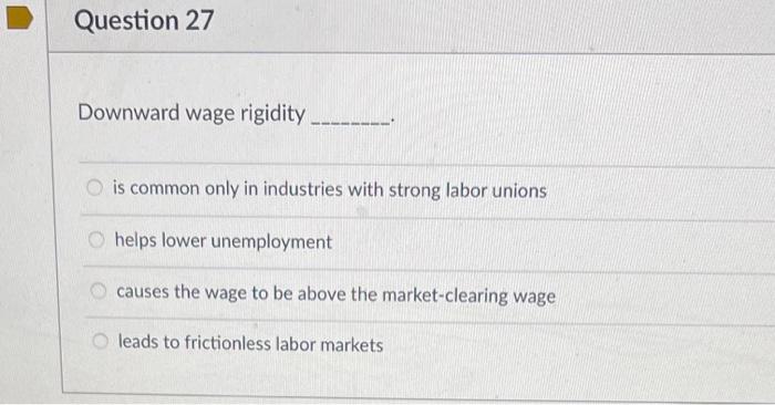 Solved Downward wage rigidity is common only in industries | Chegg.com