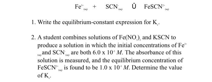 Solved Fe Scn U Fescn Aq Ay G 1 Write The Equilib Chegg Com