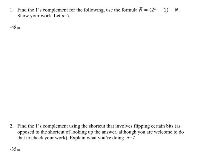Solved 1. Find the 1's complement for the following, use the | Chegg.com
