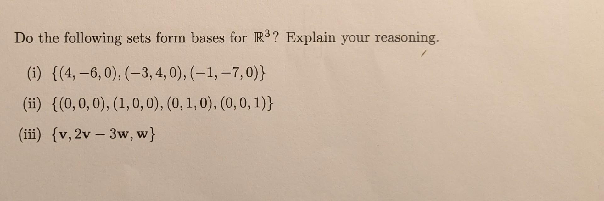Solved Do the following sets form bases for R3 ? Explain