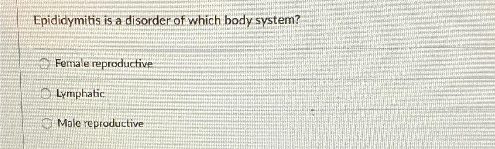 Solved Epididymitis is a disorder of which body | Chegg.com