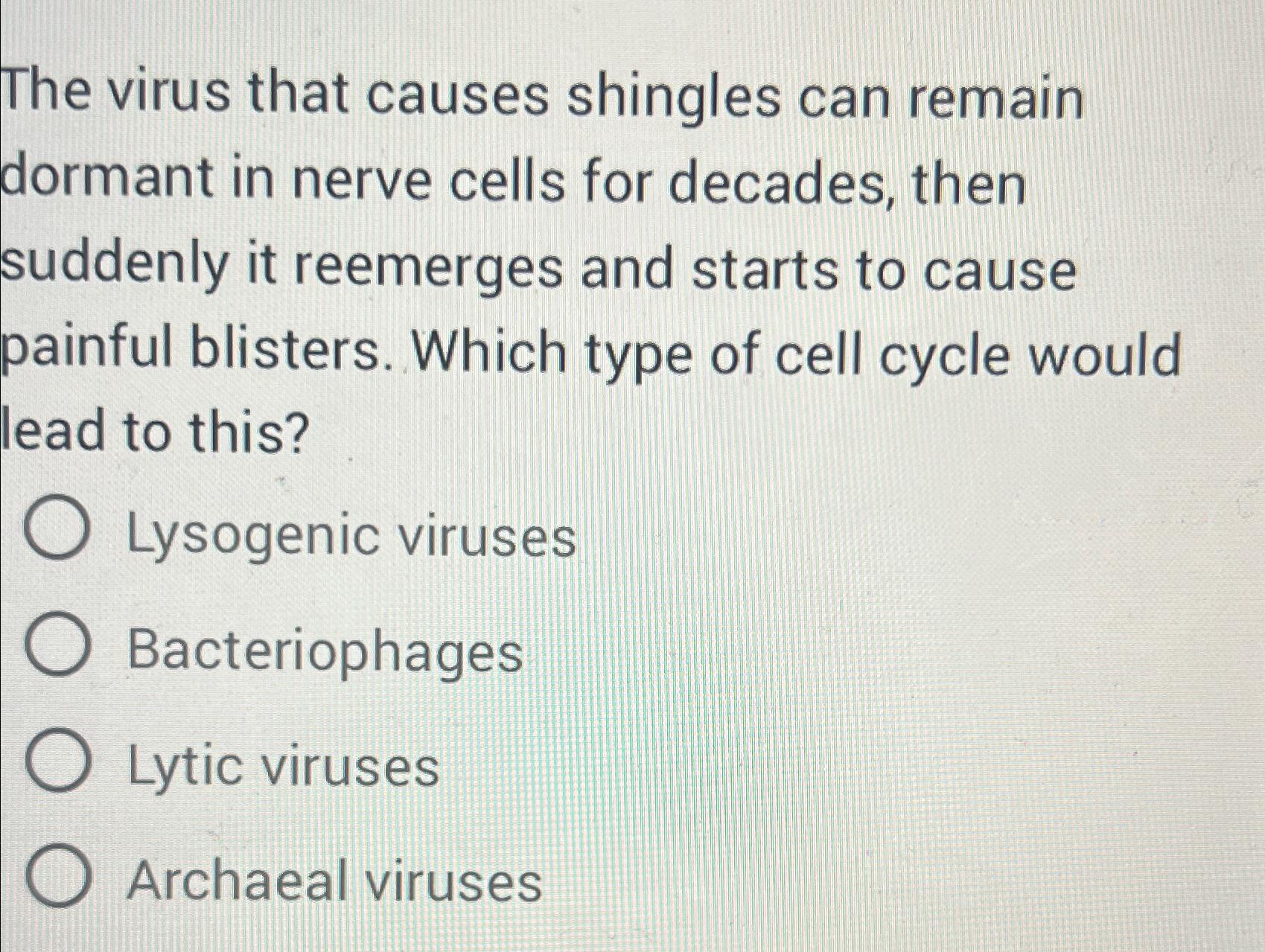 solved-the-virus-that-causes-shingles-can-remain-dormant-in-chegg