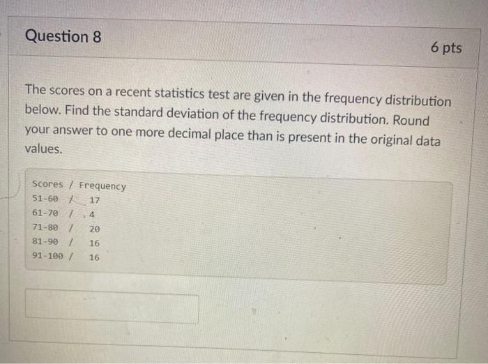 Solved Question 8 6 pts The scores on a recent statistics | Chegg.com