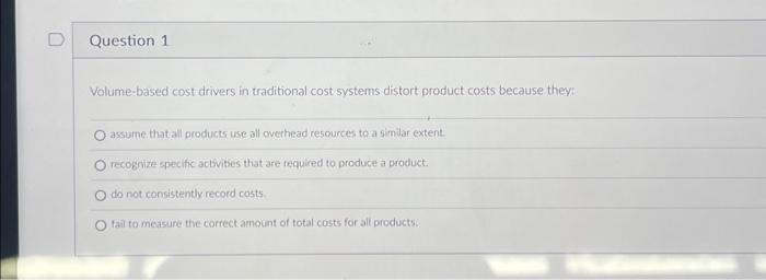 Solved Question 1 Volume-based Cost Drivers In Traditional | Chegg.com