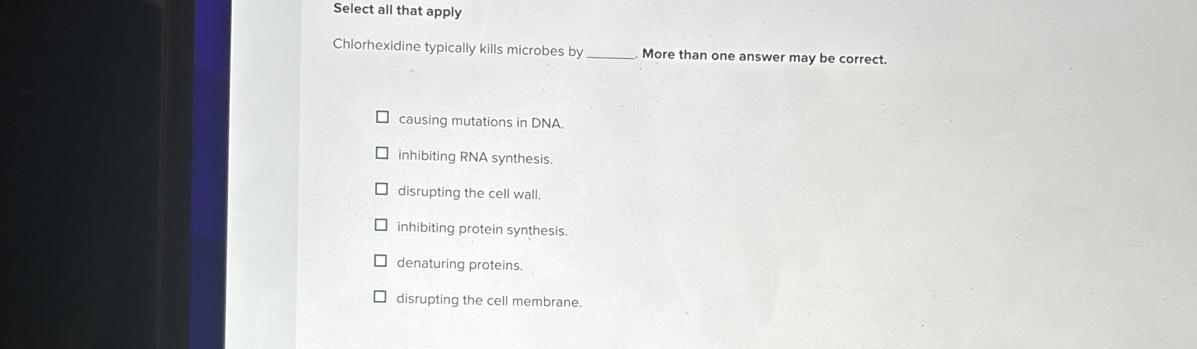 Solved Select all that applyChlorhexidine typically kills