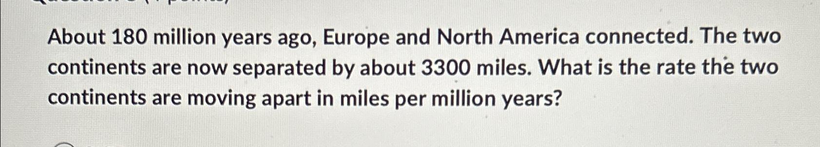 Solved About 180 Million Years Ago Europe And North Chegg Com   Image