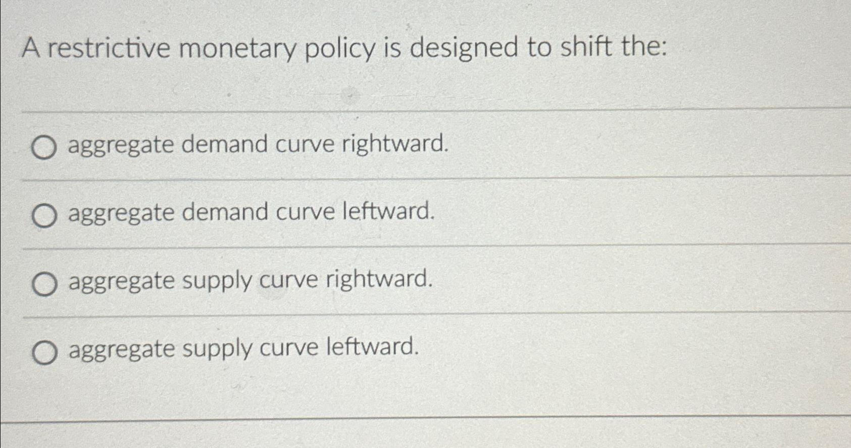 Solved A restrictive policy is designed to shift