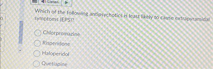 Solved 0 Listen Which of the following antipsychotics is | Chegg.com