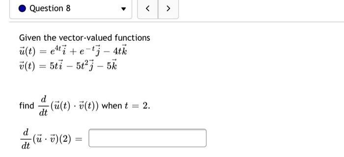 Solved Question 8 Given The Vector Valued Functions U T Chegg Com