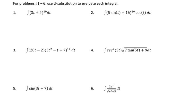 Solved For problems #1 - 6, use U-substitution to evaluate | Chegg.com