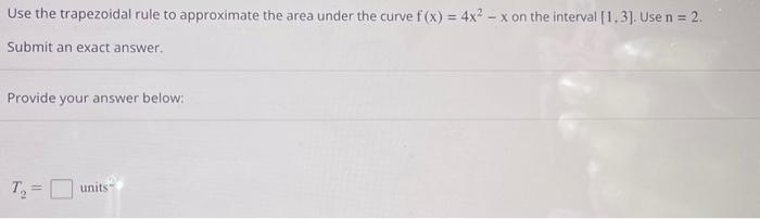 Solved Use the trapezoidal rule to approximate the area | Chegg.com