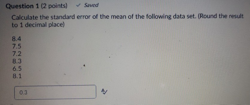 Solved Question 1 (2 points) Saved Calculate the standard | Chegg.com