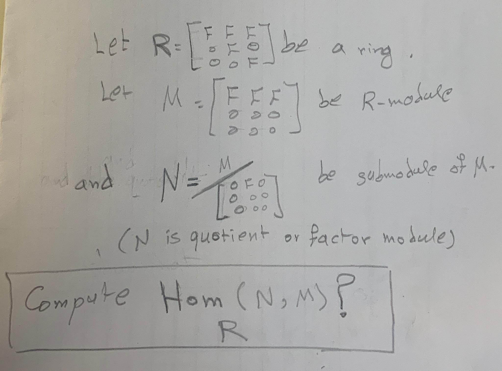 Solved Compute HomR(N,M) ? | Chegg.com