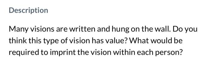 Solved Description Many visions are written and hung on the | Chegg.com
