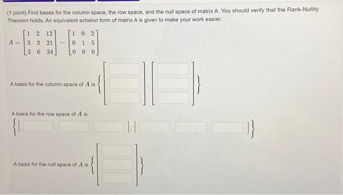 Solved 1 point Find bases for the column space the row Chegg