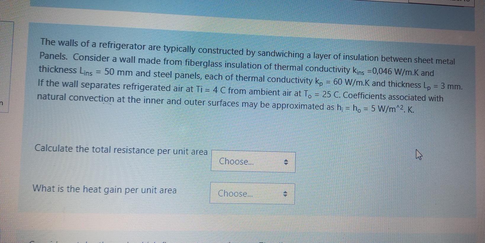 Solved The walls of a refrigerator are typically constructed