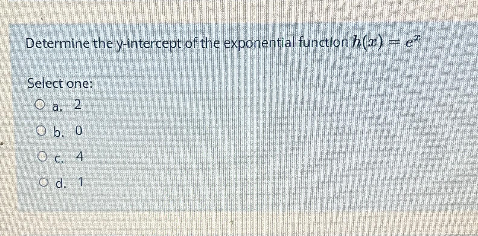 Solved Determine the y-intercept of the exponential function | Chegg.com