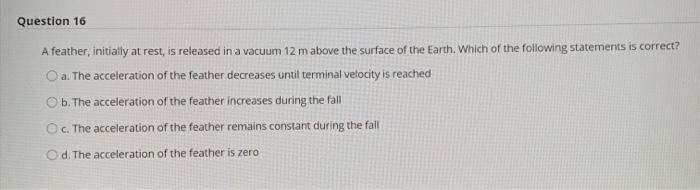 Solved Question 16 A feather, initially at rest, is released | Chegg.com