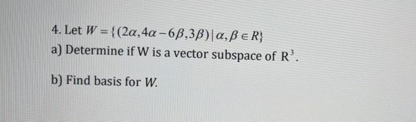 Solved 4 Let W 2a 4a 68 3b A Ss Er A Determine If Chegg Com