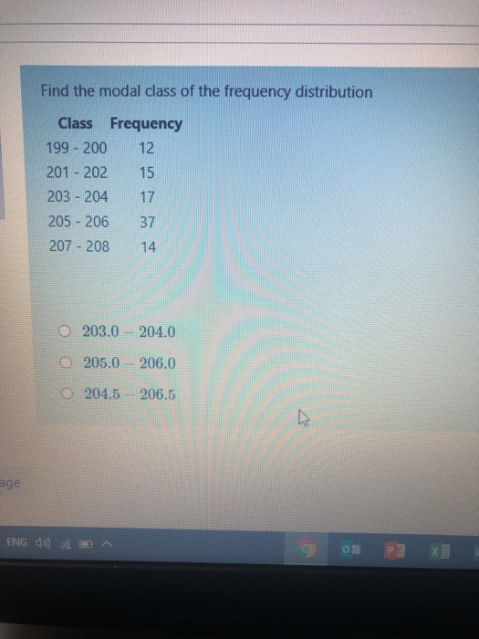 Solved Find the modal class of the frequency distribution | Chegg.com