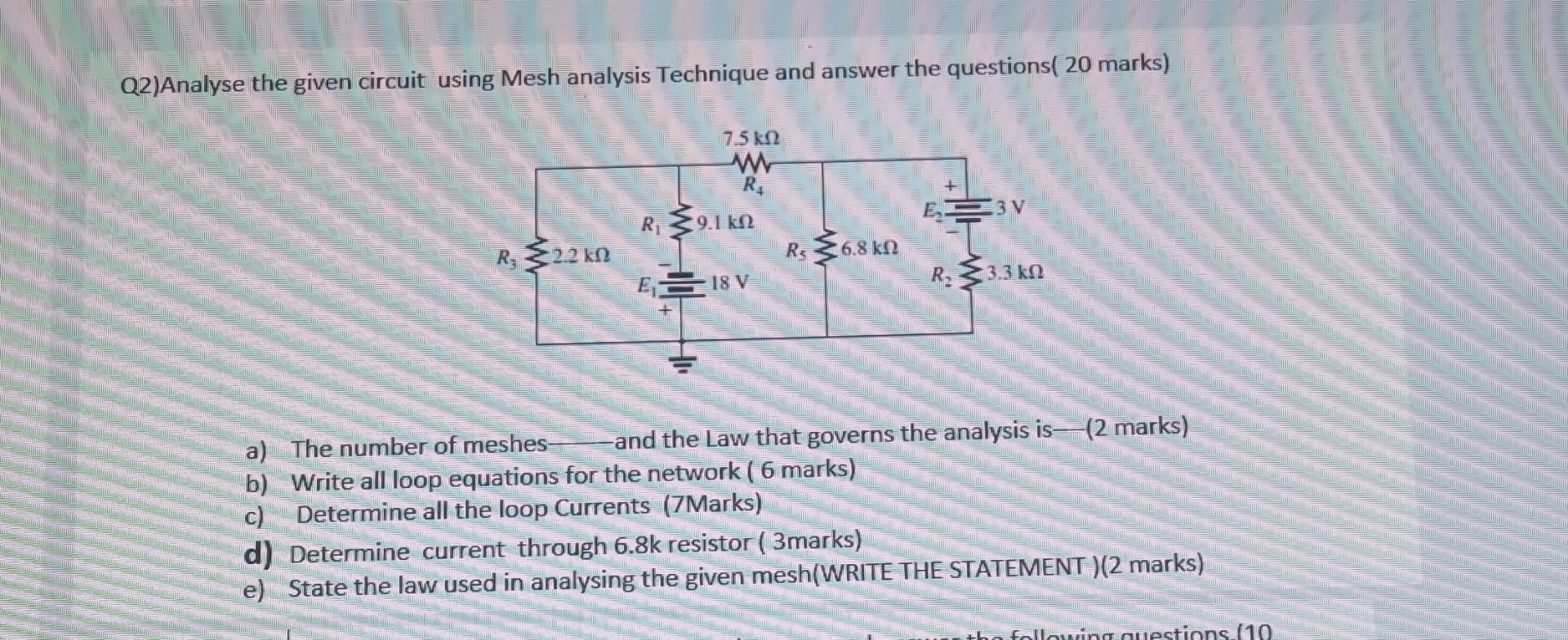 Solved Q2)Analyse the given circuit using Mesh analysis | Chegg.com