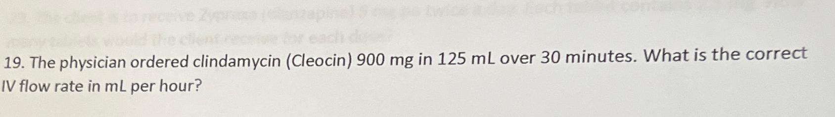 Solved The physician ordered clindamycin (Cleocin) 900mg ﻿in | Chegg.com