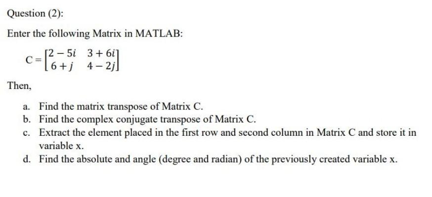 Solved Enter the following Matrix in MATLAB Chegg