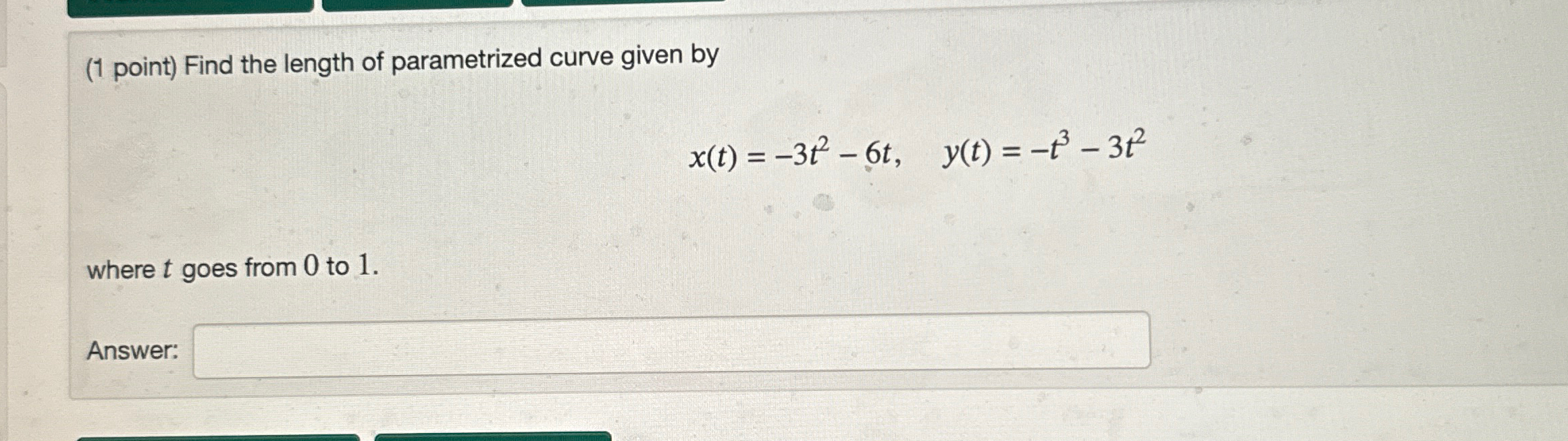 Solved (1 ﻿point) ﻿Find the length of parametrized curve | Chegg.com