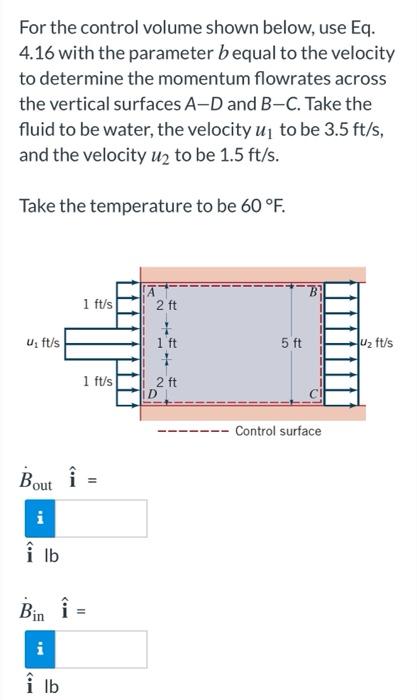 Solved For the control volume shown below, use Eq. 4.16 with | Chegg.com