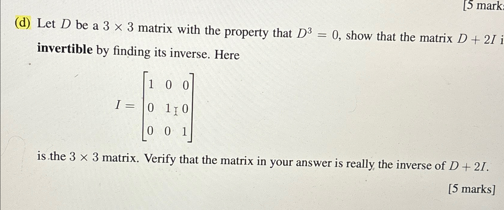Solved [5 ﻿mark(d) ﻿Let D ﻿be a 3×3 ﻿matrix with the | Chegg.com
