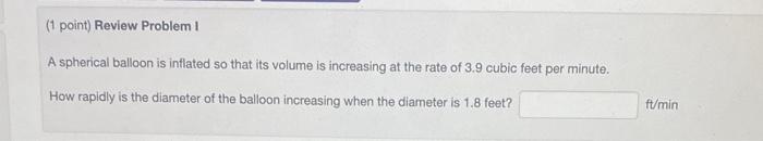 Solved (1 Point) Review Problem I A Spherical Balloon Is | Chegg.com