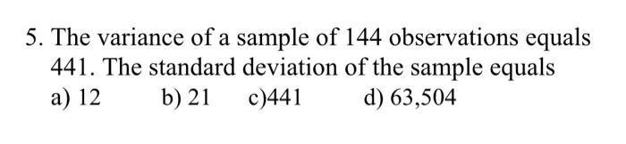 solved-5-the-variance-of-a-sample-of-144-observations-chegg